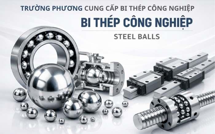 Bi Thép Công Nghiệp – Khái Niệm, Ứng Dụng | Trường Phương Việt Nam